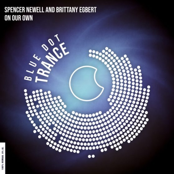 Official cover art for On Our Own by Spencer Newell and Brittany Egbert on Blue Dot Trance.